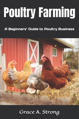 Poultry Farming: A Beginners' Guide to Poultry ... B0BYLVMGGR Book Cover