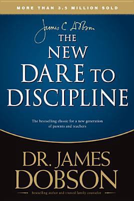 The New Dare to Discipline 0842305068 Book Cover