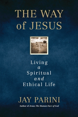 The Way of Jesus: Living a Spiritual and Ethica... 0807047244 Book Cover