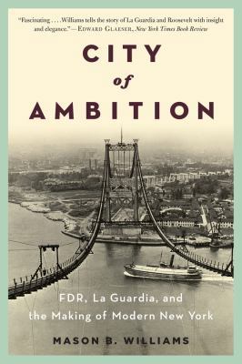 City of Ambition: Fdr, Laguardia, and the Makin... 0393348989 Book Cover