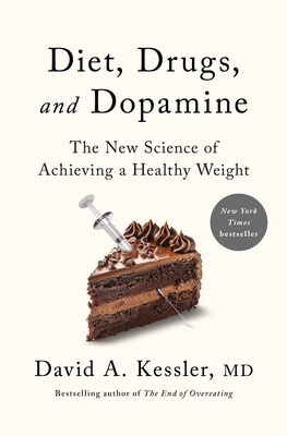 Diet, Drugs, and Dopamine: The New Science of A... 1250381274 Book Cover