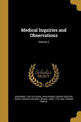 Medical Inquiries and Observations; Volume 3 1373257237 Book Cover