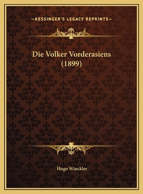 Die Volker Vorderasiens (1899) [German] 1169567975 Book Cover