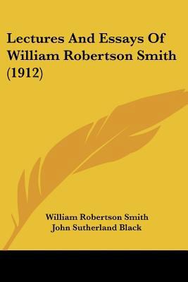 Lectures And Essays Of William Robertson Smith ... 0548705593 Book Cover