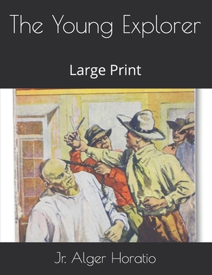 The Young Explorer: Large Print B08T6JYC91 Book Cover