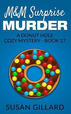 M&M Surprise Murder: A Donut Hole Cozy Mystery ... 1537248316 Book Cover