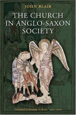 The Church in Anglo-Saxon Society 0198226950 Book Cover