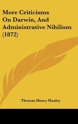 More Criticisms on Darwin, and Administrative N... 1162121351 Book Cover