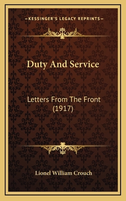 Duty and Service: Letters from the Front (1917) 1164244531 Book Cover