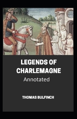 Bulfinch's Mythology, Legends of Charlemagne An... B092QRW8V7 Book Cover