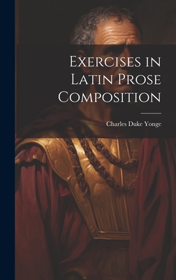 Exercises in Latin Prose Composition 1020819553 Book Cover
