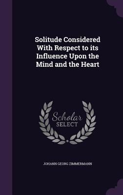 Solitude Considered with Respect to Its Influen... 1347381457 Book Cover