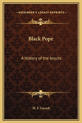 Black Pope: A History of the Jesuits 1169336809 Book Cover