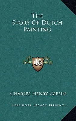 The Story Of Dutch Painting 1163398616 Book Cover