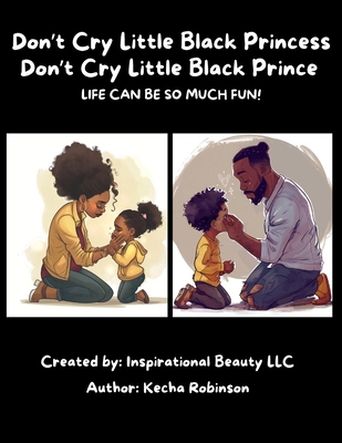 Don't Cry Little Black Princess; Don't Cry Litt... B0D7VD8T67 Book Cover