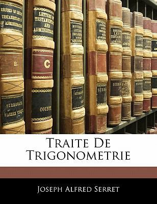 Traite De Trigonometrie [French] 1142812677 Book Cover