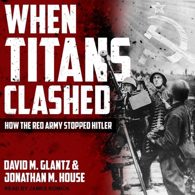 When Titans Clashed: How the Red Army Stopped H... B0BW6FRWFY Book Cover