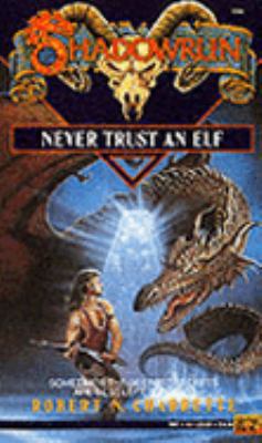 Never Trust an Elf (Shadowrun) 0451452208 Book Cover