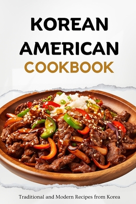 Korean American Cookbook: Traditional and Moder... B0CH2D5J39 Book Cover