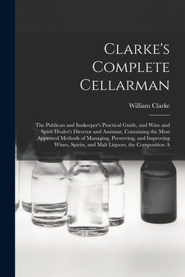 Clarke's Complete Cellarman: The Publican and I... 1017400148 Book Cover
