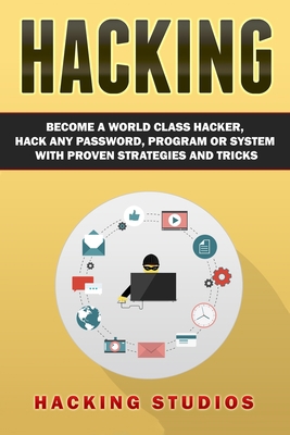 Hacking: Become a World Class Hacker, Hack Any ... 9198630857 Book Cover