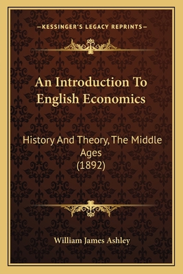 An Introduction To English Economics: History A... 1164573454 Book Cover