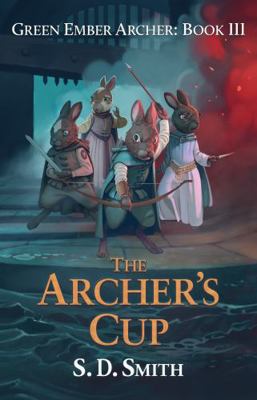 The Archer's Cup (Green Ember Archer Book 3) (G... 1951305078 Book Cover