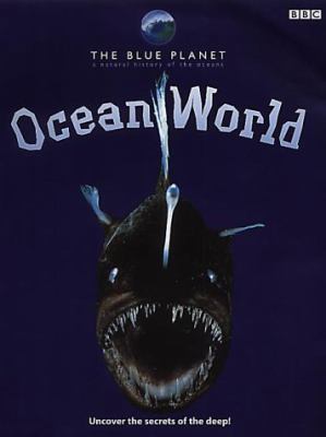 Blue Planet: Ocean World (Blue Planet) 0563533153 Book Cover