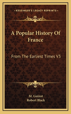 A Popular History Of France: From The Earliest ... 1163869961 Book Cover