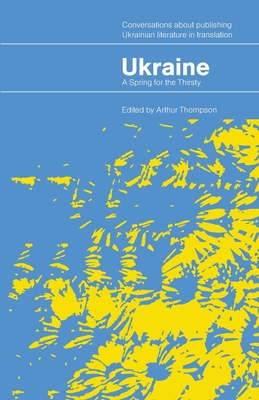 Ukraine - A Spring for the Thirsty: Conversatio... 1399930753 Book Cover