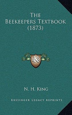 The Beekeepers Textbook (1873) 1166221288 Book Cover