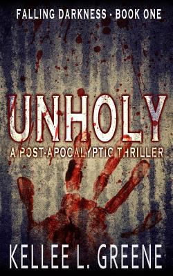 Unholy - A Post-Apocalyptic Thriller 1717580793 Book Cover