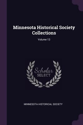 Minnesota Historical Society Collections; Volum... 1377890864 Book Cover