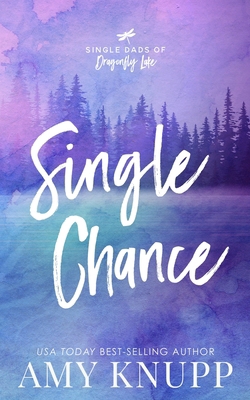 Single Chance: A Single Dad Surprise Pregnancy ... 1955573611 Book Cover