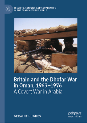 Britain and the Dhofar War in Oman, 1963-1976: ... 3031494989 Book Cover