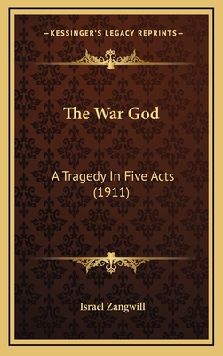 The War God: A Tragedy in Five Acts (1911) 1164248472 Book Cover