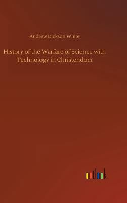 History of the Warfare of Science with Technolo... 3732653773 Book Cover