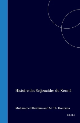 Histoire Des Seljoucides Du Kermân [French] 9004570470 Book Cover