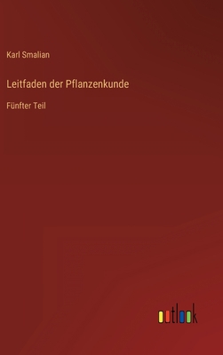 Leitfaden der Pflanzenkunde: Fünfter Teil [German] 3368260316 Book Cover