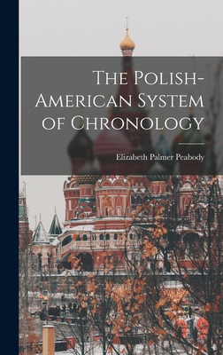 The Polish-American System of Chronology 1017304823 Book Cover