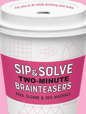 Sip & Solve Two-Minute Brainteasers 1454947977 Book Cover