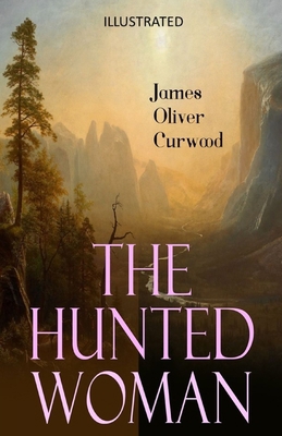 The Hunted Woman Illustrated B084DNC7J3 Book Cover