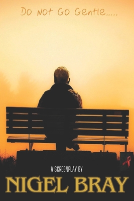 Do Not Go Gentle B0CNR43GZY Book Cover