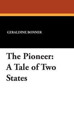 The Pioneer: A Tale of Two States 143443365X Book Cover