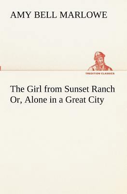 The Girl from Sunset Ranch Or, Alone in a Great... 3849190641 Book Cover