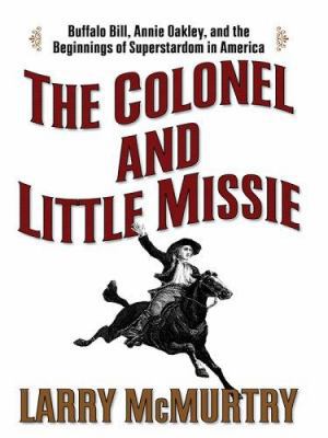 The Colonel and Little Missie: Buffalo Bill, An... [Large Print] 0786278587 Book Cover