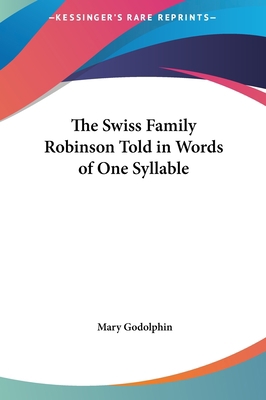 The Swiss Family Robinson Told in Words of One ... 1161478590 Book Cover