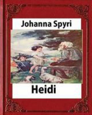 Heidi, by Johanna Spyri (Author), translated by... 1530863627 Book Cover