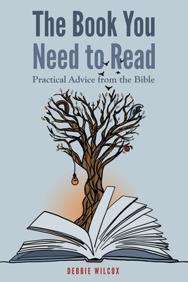 The Book You Need to Read: Practical Advice fro... 0578631598 Book Cover