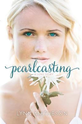 Pearlcasting: A love story 1496099834 Book Cover